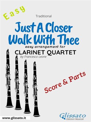 cover image of Just a Closer Walk With Thee--Easy Clarinet Quartet (score & parts)